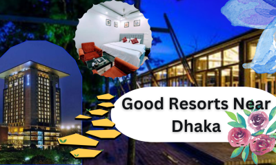 Good Resorts Near Dhaka