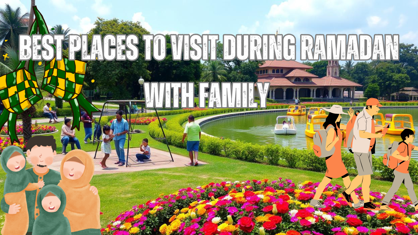 Best places to visit during Ramadan with family