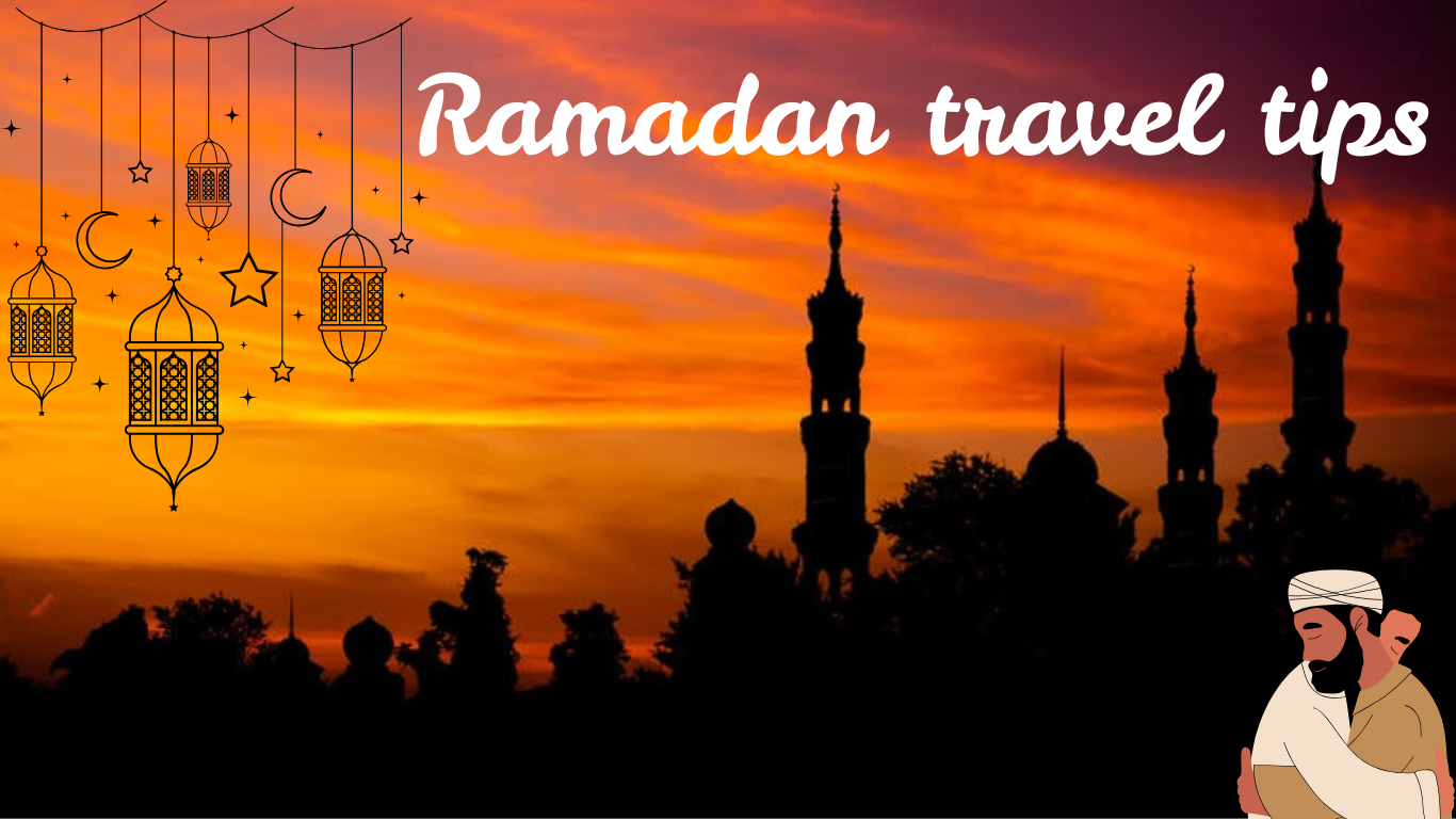 Ramadan travel tips