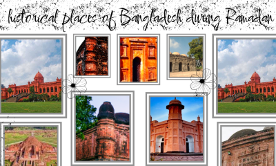historical places of Bangladesh during Ramadan