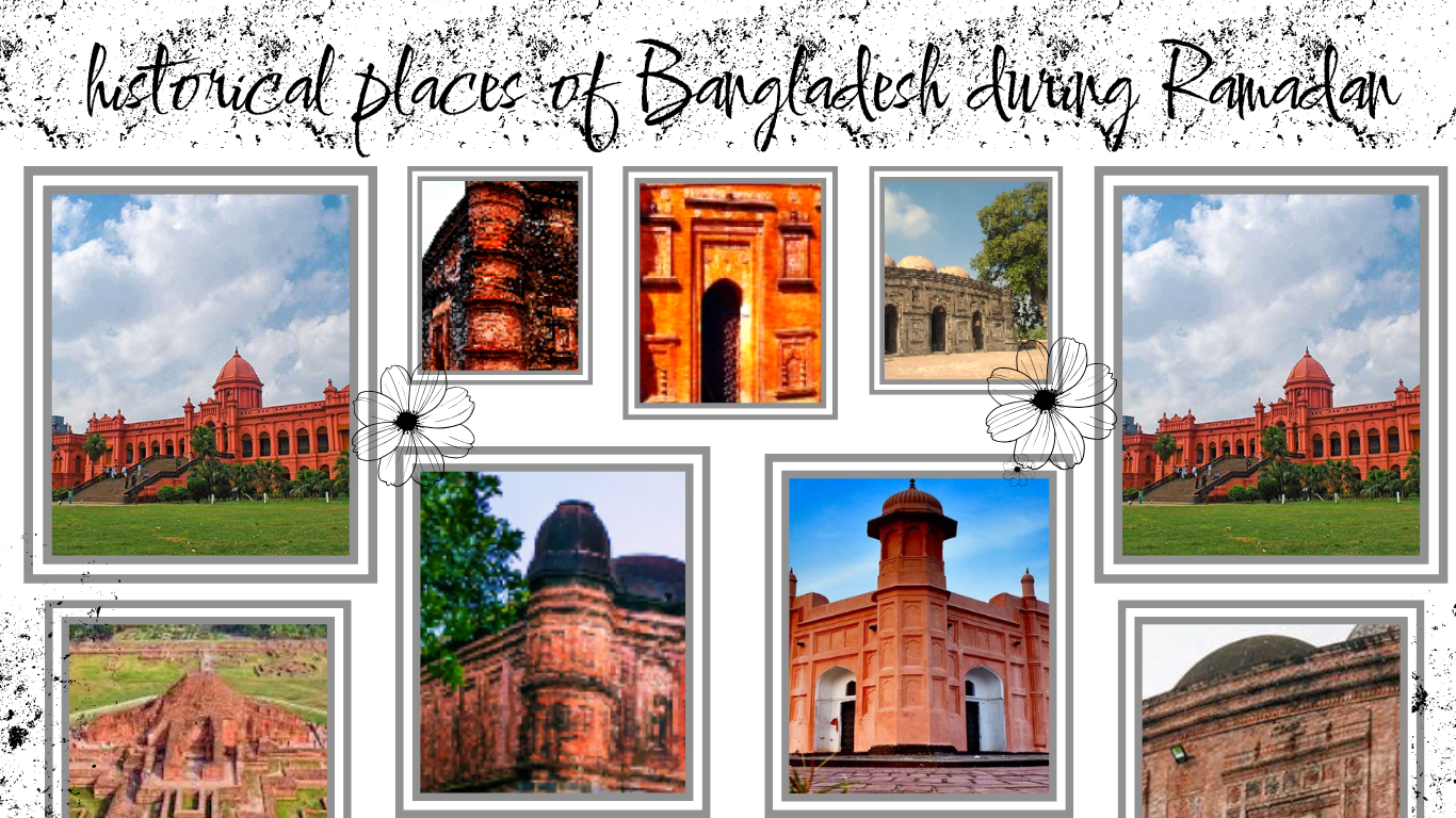historical places of Bangladesh during Ramadan