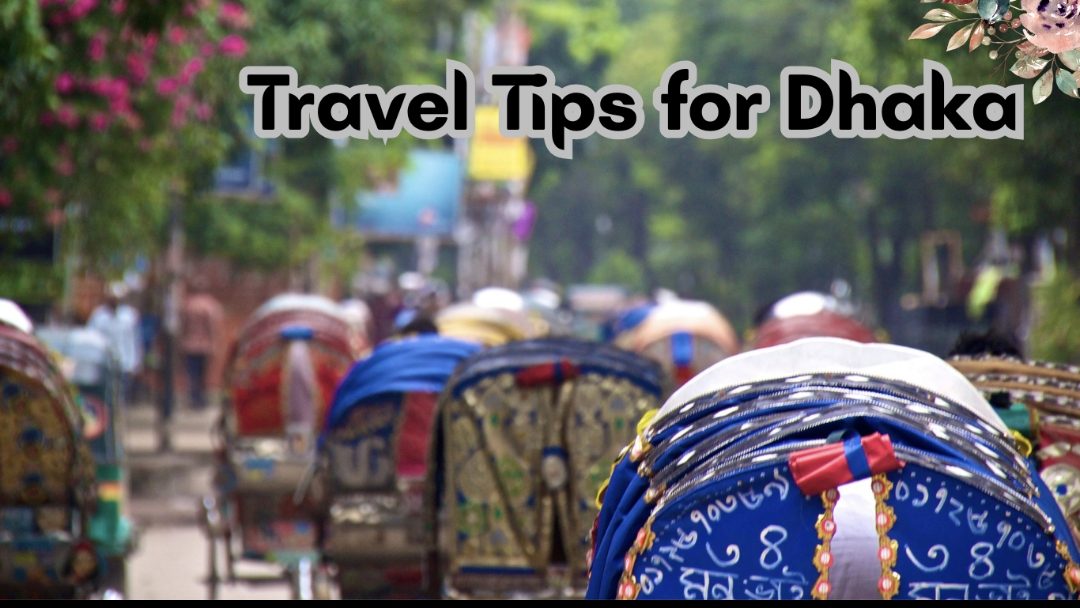 Travel Tips for Dhaka